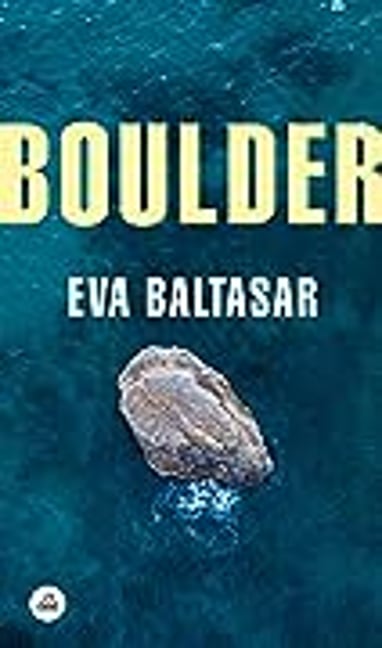 Boulder by Eva Baltasar Garda