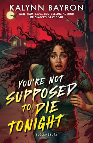 You're Not Supposed to Die Tonight by Kaylnn Bayron