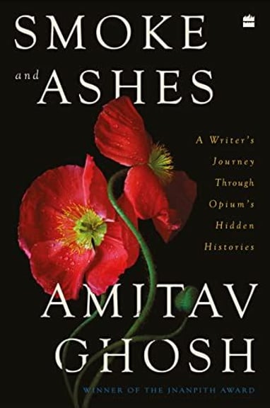 Smoke And Ashes by Amitav Ghosh