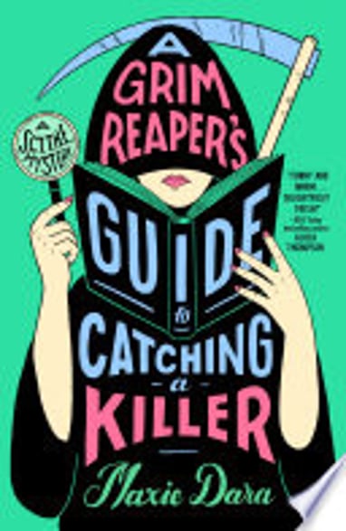 A Grim Reaper's Guide to Catching a Killer by Maxie Dara