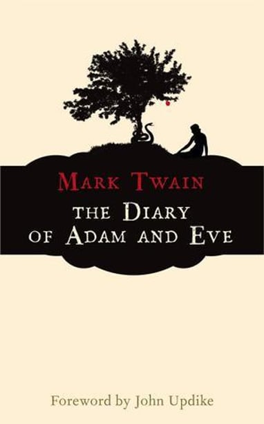 The Diaries of Adam and Eve by Mark Twain