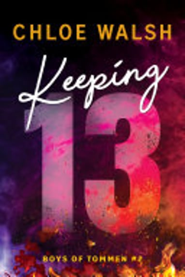 Keeping 13 by Chloe Walsh