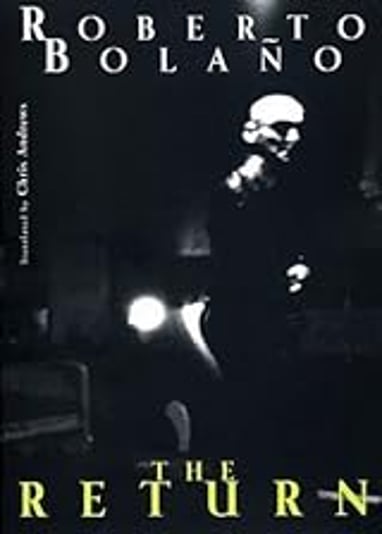 The Return by Roberto Bolaño
