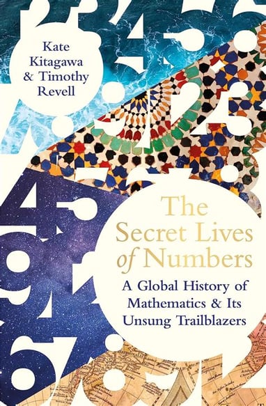 The Secret Lives of Numbers by Kate Kitagawa, Timothy Revell